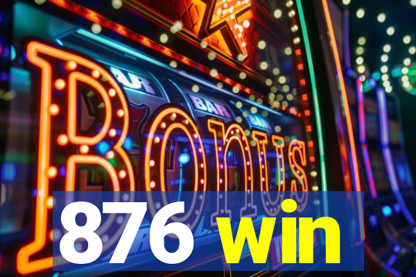 876 win